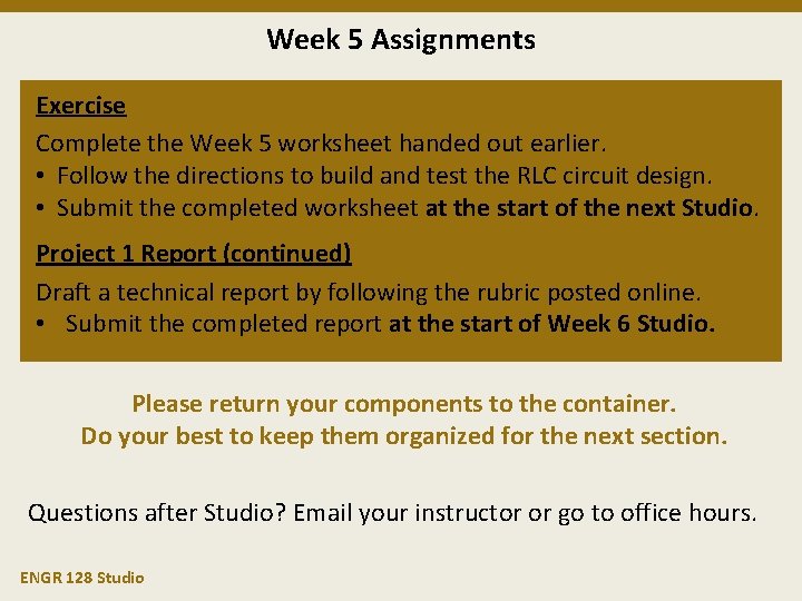 Week 5 Assignments Exercise Complete the Week 5 worksheet handed out earlier. • Follow