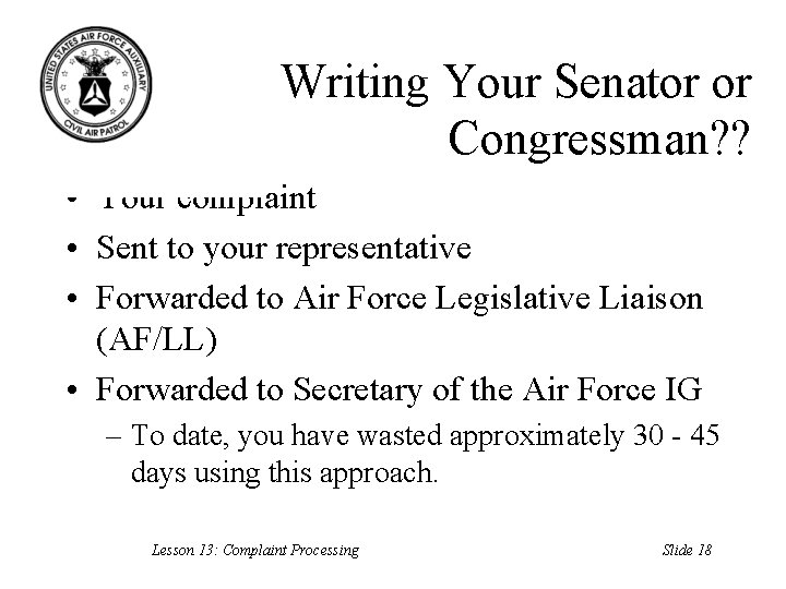 Writing Your Senator or Congressman? ? • Your complaint • Sent to your representative