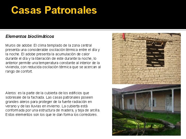 Casas Patronales Elementos bioclimáticos Muros de adobe: El clima templado de la zona central