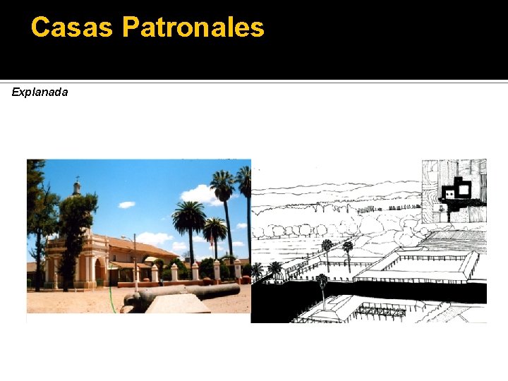 Casas Patronales Explanada 