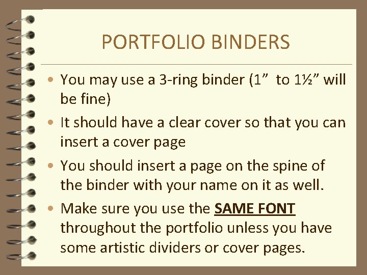 PORTFOLIO BINDERS • You may use a 3 -ring binder (1” to 1½” will