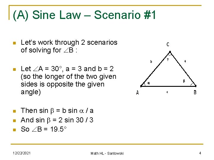 (A) Sine Law – Scenario #1 n n n Let’s work through 2 scenarios