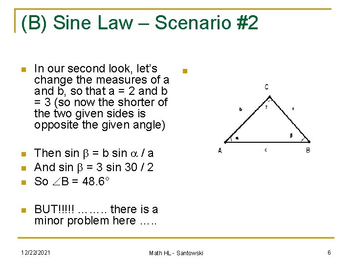 (B) Sine Law – Scenario #2 n n n In our second look, let’s