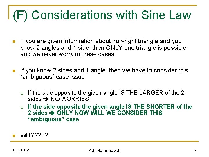 (F) Considerations with Sine Law n If you are given information about non-right triangle