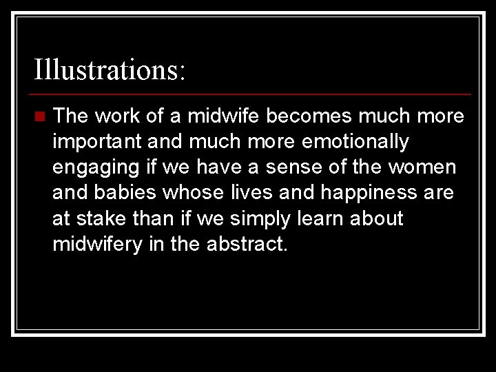 Illustrations: n The work of a midwife becomes much more important and much more