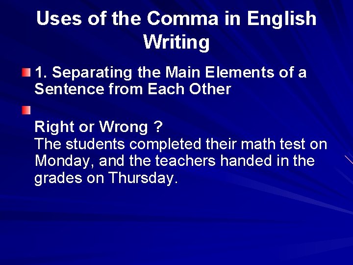 Uses of the Comma in English Writing 1. Separating the Main Elements of a