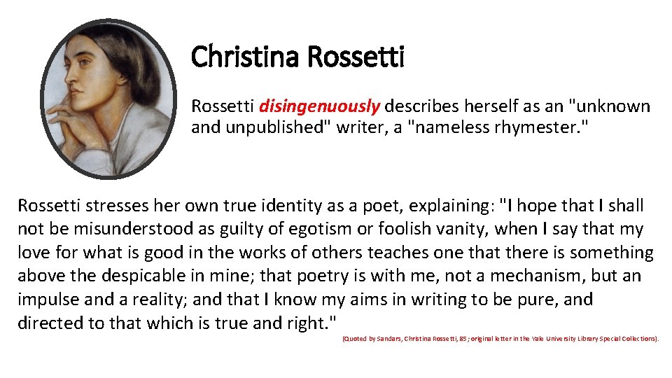 Christina Rossetti disingenuously describes herself as an "unknown and unpublished" writer, a "nameless rhymester.