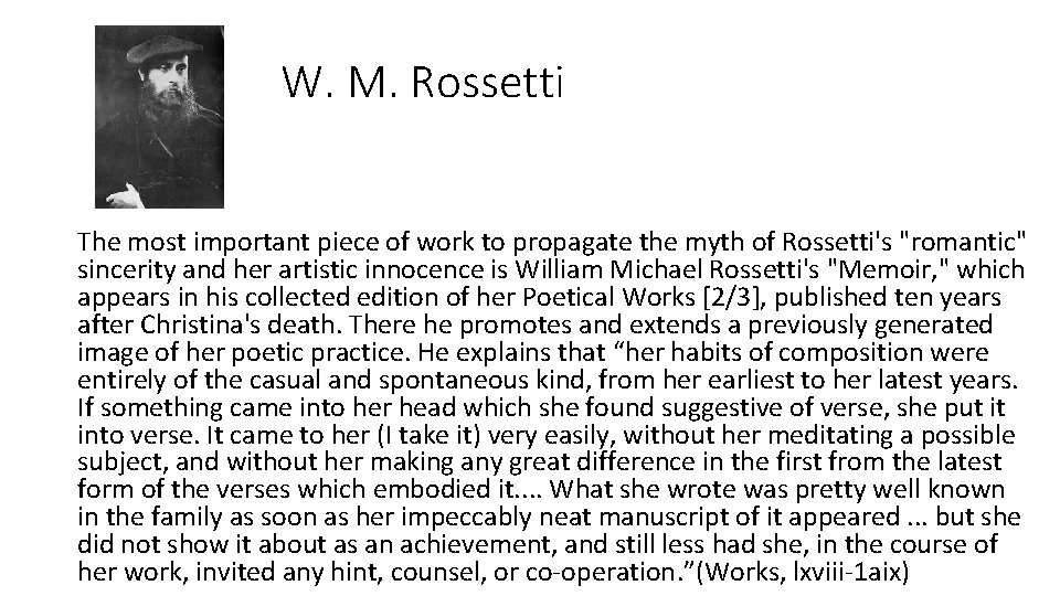 W. M. Rossetti The most important piece of work to propagate the myth of