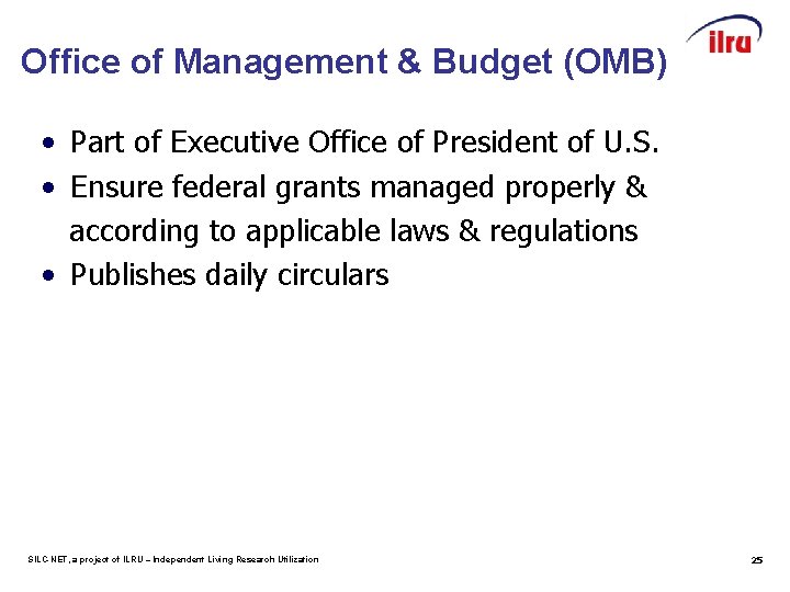 Office of Management & Budget (OMB) • Part of Executive Office of President of