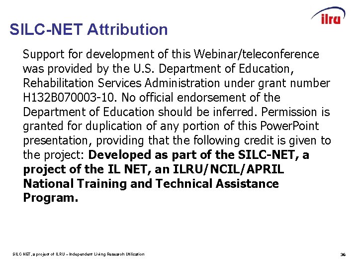 SILC-NET Attribution Support for development of this Webinar/teleconference was provided by the U. S.