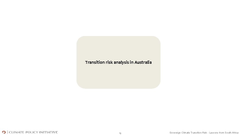 Transition risk analysis in Australia 19 Sovereign Climate Transition Risk : Lessons from South