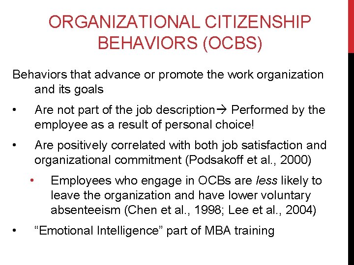 ORGANIZATIONAL CITIZENSHIP BEHAVIORS (OCBS) Behaviors that advance or promote the work organization and its