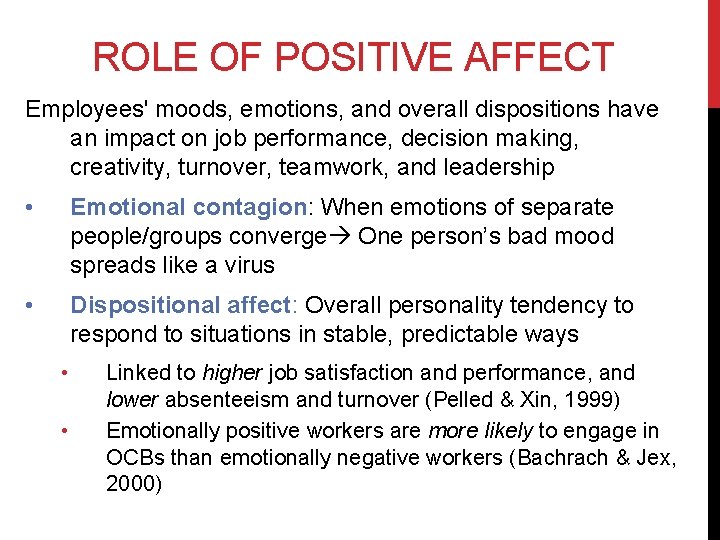 ROLE OF POSITIVE AFFECT Employees' moods, emotions, and overall dispositions have an impact on