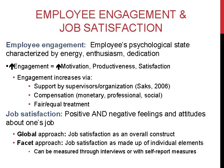 EMPLOYEE ENGAGEMENT & JOB SATISFACTION Employee engagement: Employee’s psychological state characterized by energy, enthusiasm,