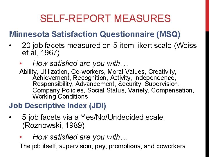SELF-REPORT MEASURES Minnesota Satisfaction Questionnaire (MSQ) • 20 job facets measured on 5 -item
