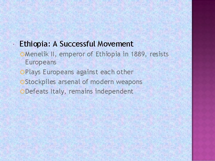  Ethiopia: A Successful Movement Menelik II, emperor of Ethiopia in 1889, resists Europeans