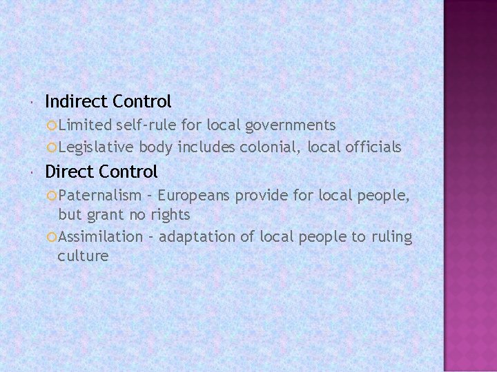  Indirect Control Limited self-rule for local governments Legislative body includes colonial, local officials