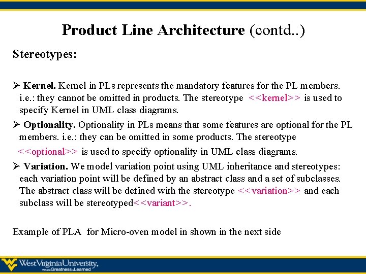 Product Line Architecture (contd. . ) Stereotypes: Ø Kernel in PLs represents the mandatory