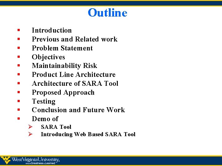 Outline § § § Introduction Previous and Related work Problem Statement Objectives Maintainability Risk