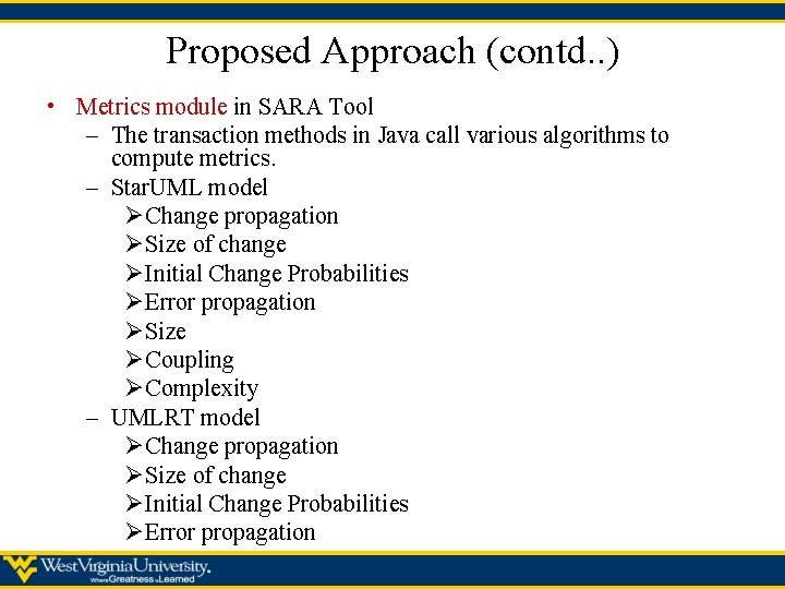 Proposed Approach (contd. . ) • Metrics module in SARA Tool – The transaction