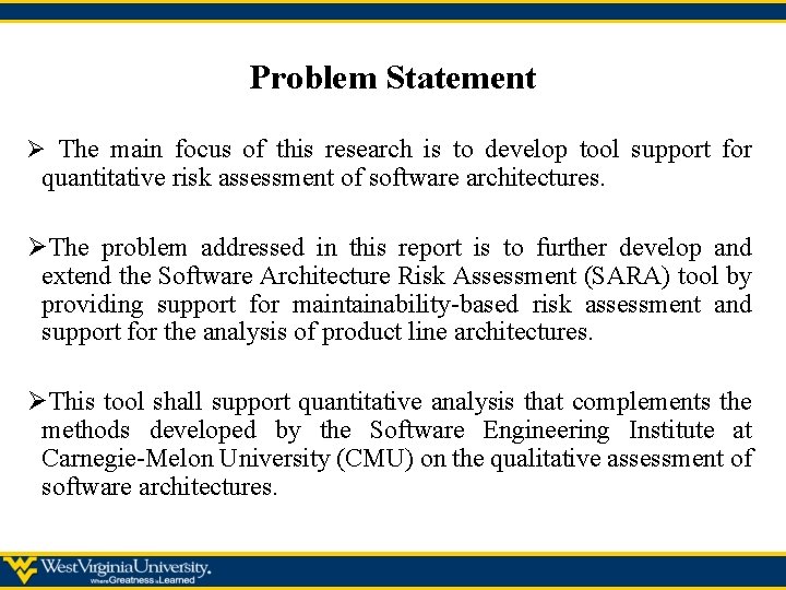 Problem Statement Ø The main focus of this research is to develop tool support