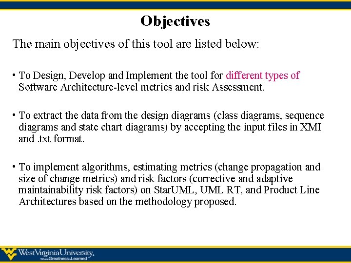 Objectives The main objectives of this tool are listed below: • To Design, Develop