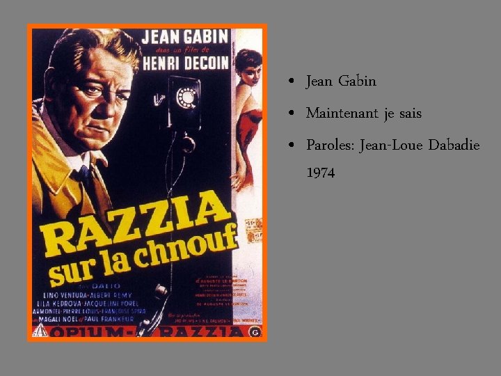 • Jean Gabin • Maintenant je sais • Paroles: Jean-Loue Dabadie 1974 