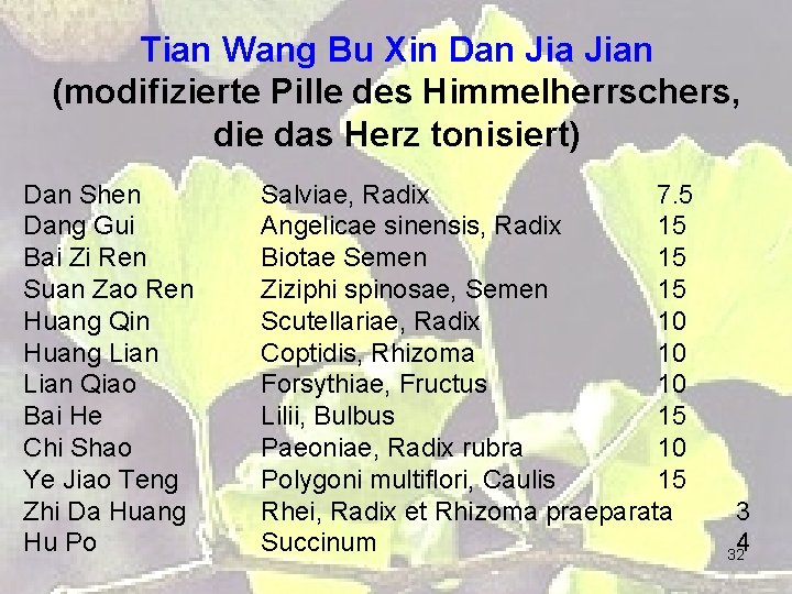 Tian Wang Bu Xin Dan Jian (modifizierte Pille des Himmelherrschers, die das Herz tonisiert)