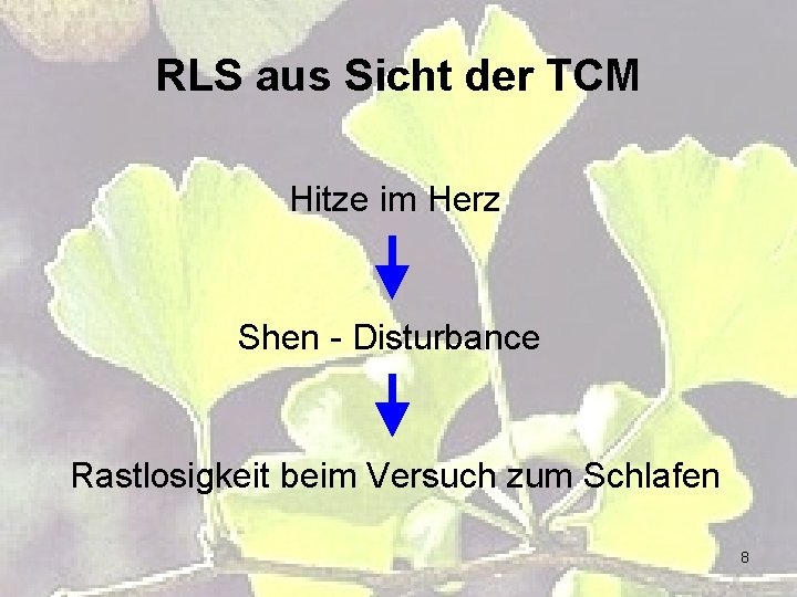 RLS aus Sicht der TCM Hitze im Herz Shen - Disturbance Rastlosigkeit beim Versuch