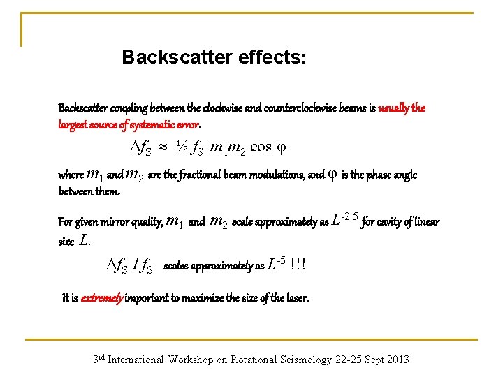 Backscatter effects: Backscatter coupling between the clockwise and counterclockwise beams is usually the largest