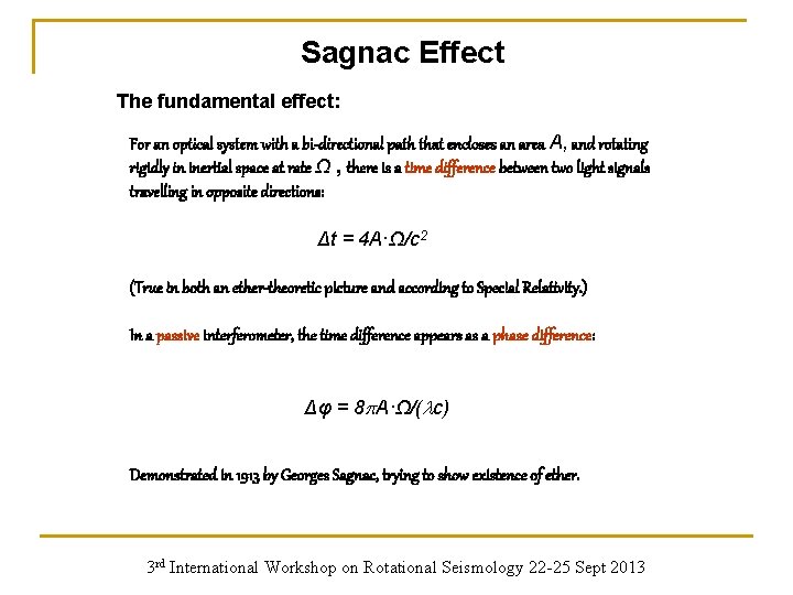 Sagnac Effect The fundamental effect: For an optical system with a bi-directional path that