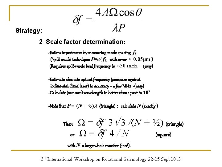 Strategy: 2 Scale factor determination: -Estimate perimeter by measuring mode spacing f. L (‘split