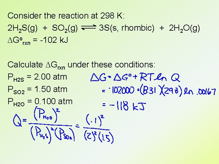 Consider the reaction at 298 K: 2 H 2 S(g) + SO 2(g) 3