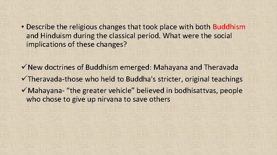  • Describe the religious changes that took place with both Buddhism and Hinduism