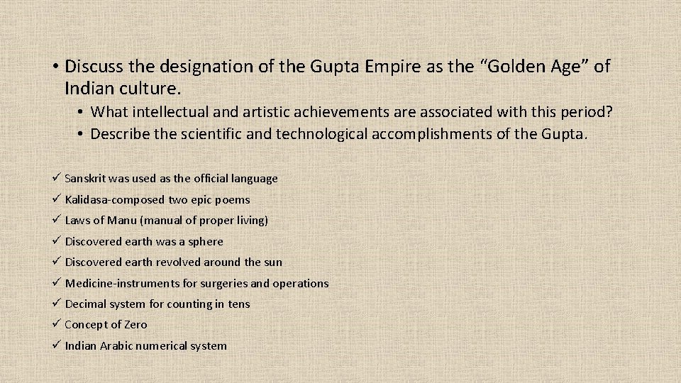  • Discuss the designation of the Gupta Empire as the “Golden Age” of