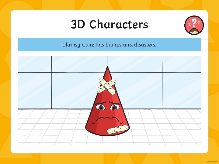 3 D Characters Clumsy Cone has bumps and disasters. 