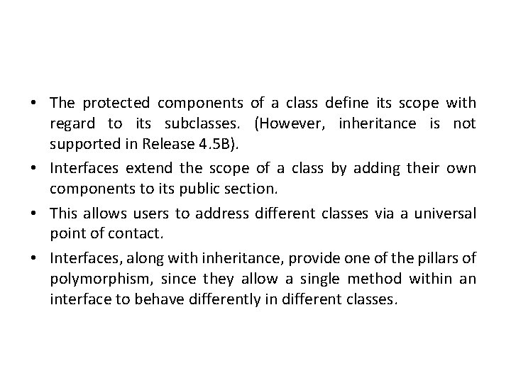  • The protected components of a class define its scope with regard to