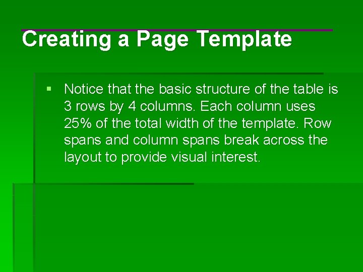 Creating a Page Template § Notice that the basic structure of the table is