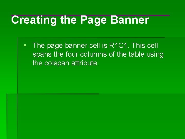 Creating the Page Banner § The page banner cell is R 1 C 1.