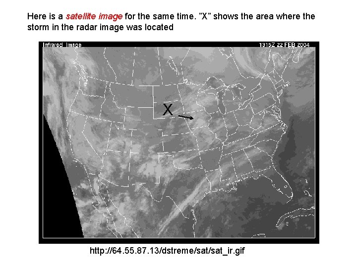 Here is a satellite image for the same time. ”X” shows the area where