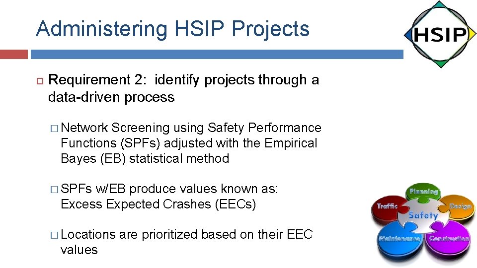 Administering HSIP Projects Requirement 2: identify projects through a data-driven process � Network Screening