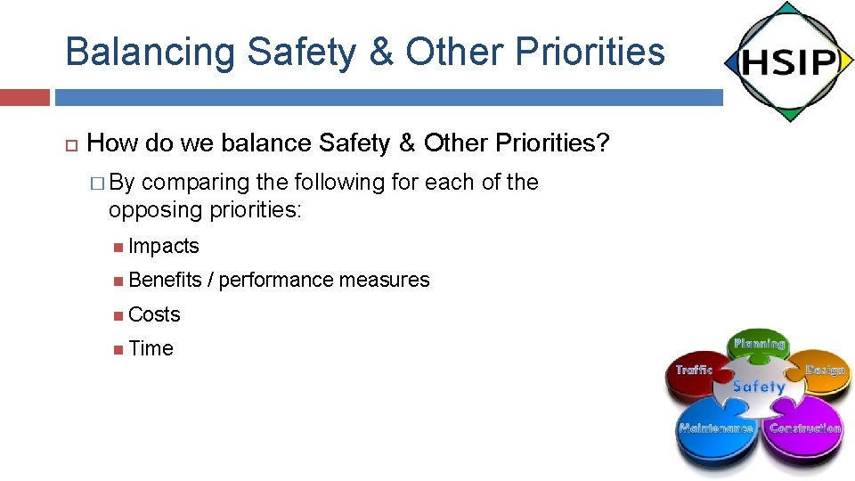 Balancing Safety & Other Priorities How do we balance Safety & Other Priorities? �