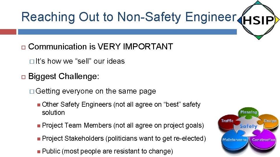 Reaching Out to Non-Safety Engineers Communication is VERY IMPORTANT � It’s how we “sell”