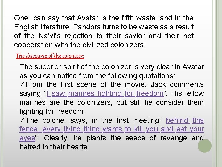 One can say that Avatar is the fifth waste land in the English literature.