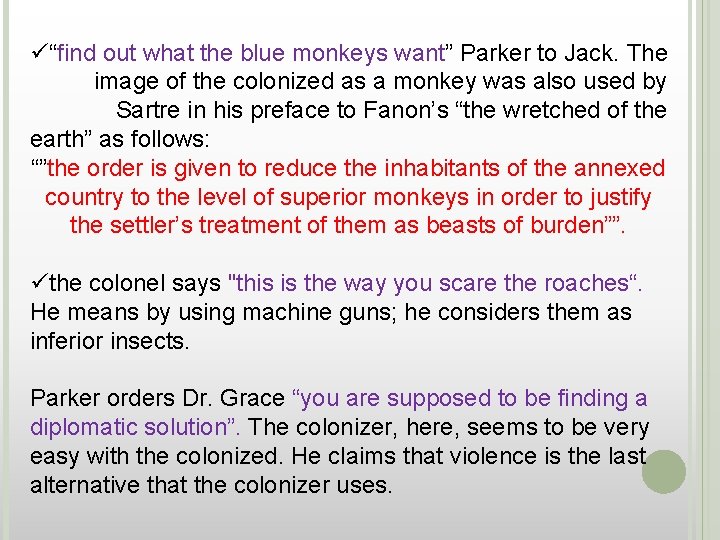 ü“find out what the blue monkeys want” Parker to Jack. The image of the