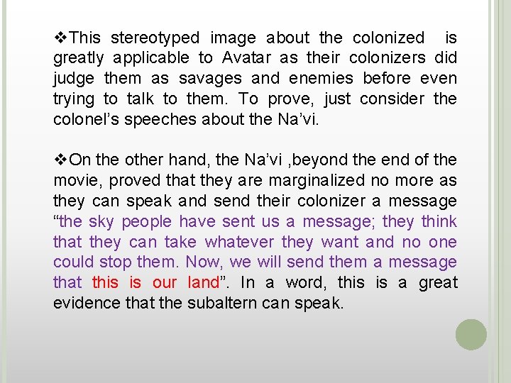 v. This stereotyped image about the colonized is greatly applicable to Avatar as their