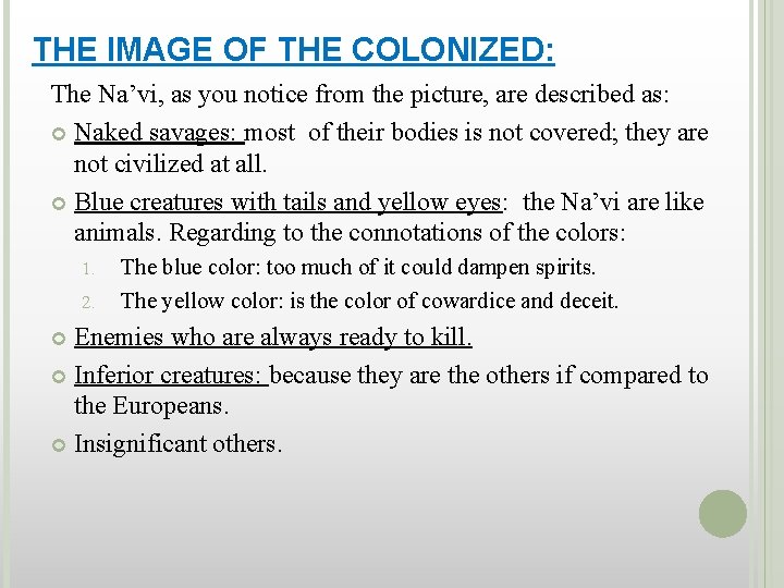 THE IMAGE OF THE COLONIZED: The Na’vi, as you notice from the picture, are