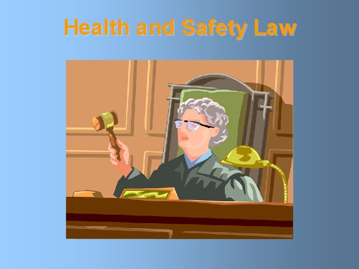 Health and Safety Law 