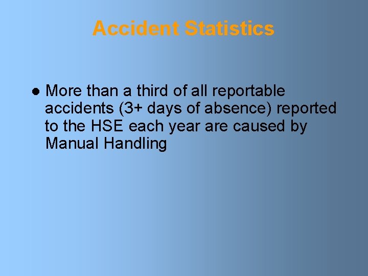 Accident Statistics l More than a third of all reportable accidents (3+ days of