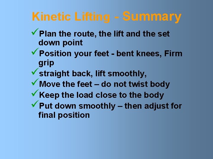 Kinetic Lifting - Summary üPlan the route, the lift and the set down point
